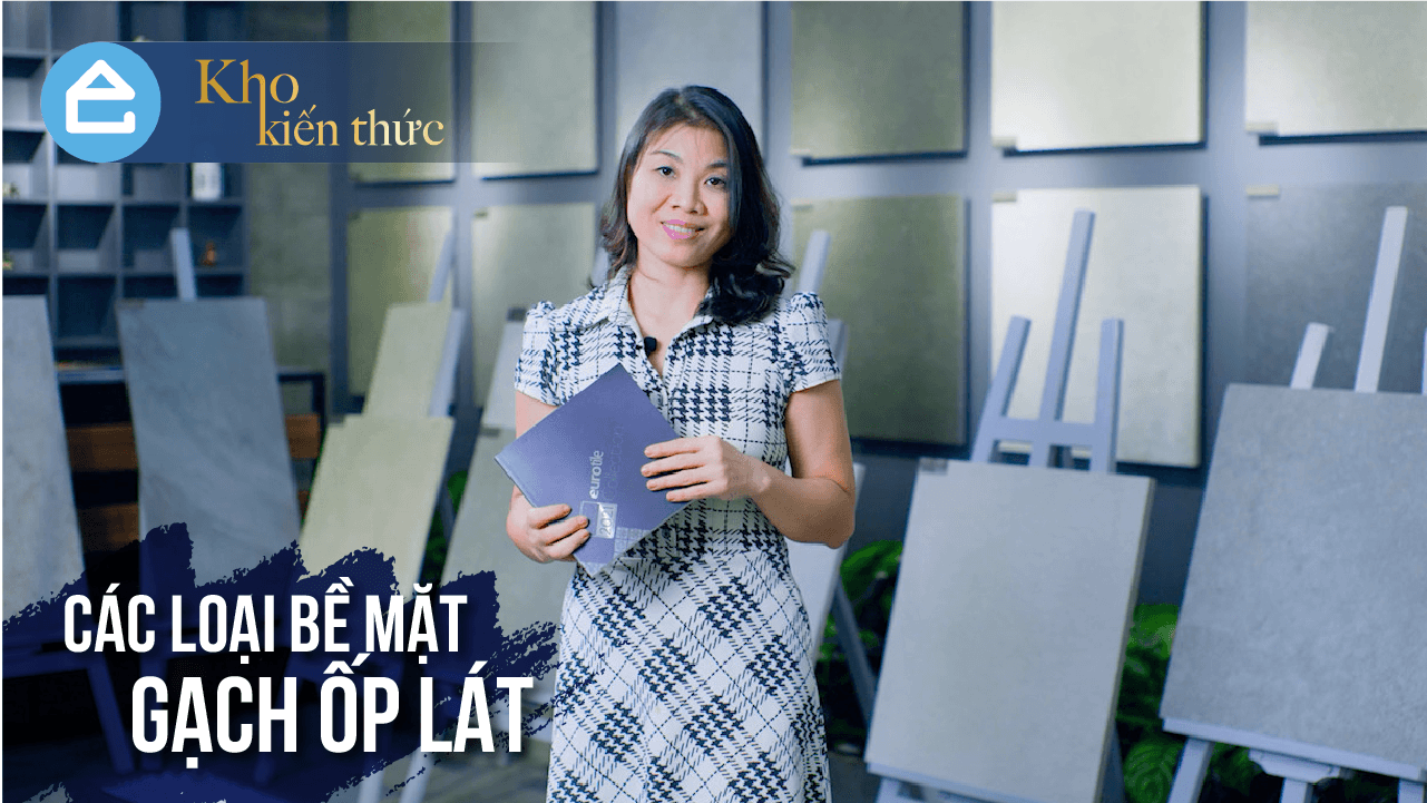 4 loại bề mặt gạch ốp lát và cách phân biệt