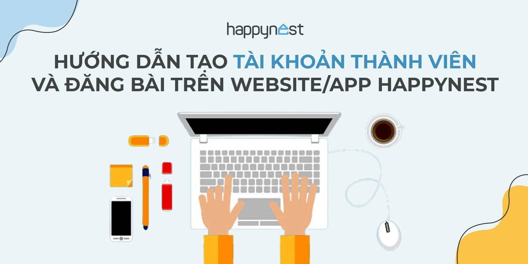 Hướng dẫn tạo tài khoản thành viên và đăng bài trên website/app Happynest