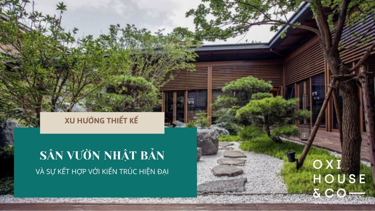 Sân vườn Nhật Bản và sự kết hợp với kiến trúc hiện đại