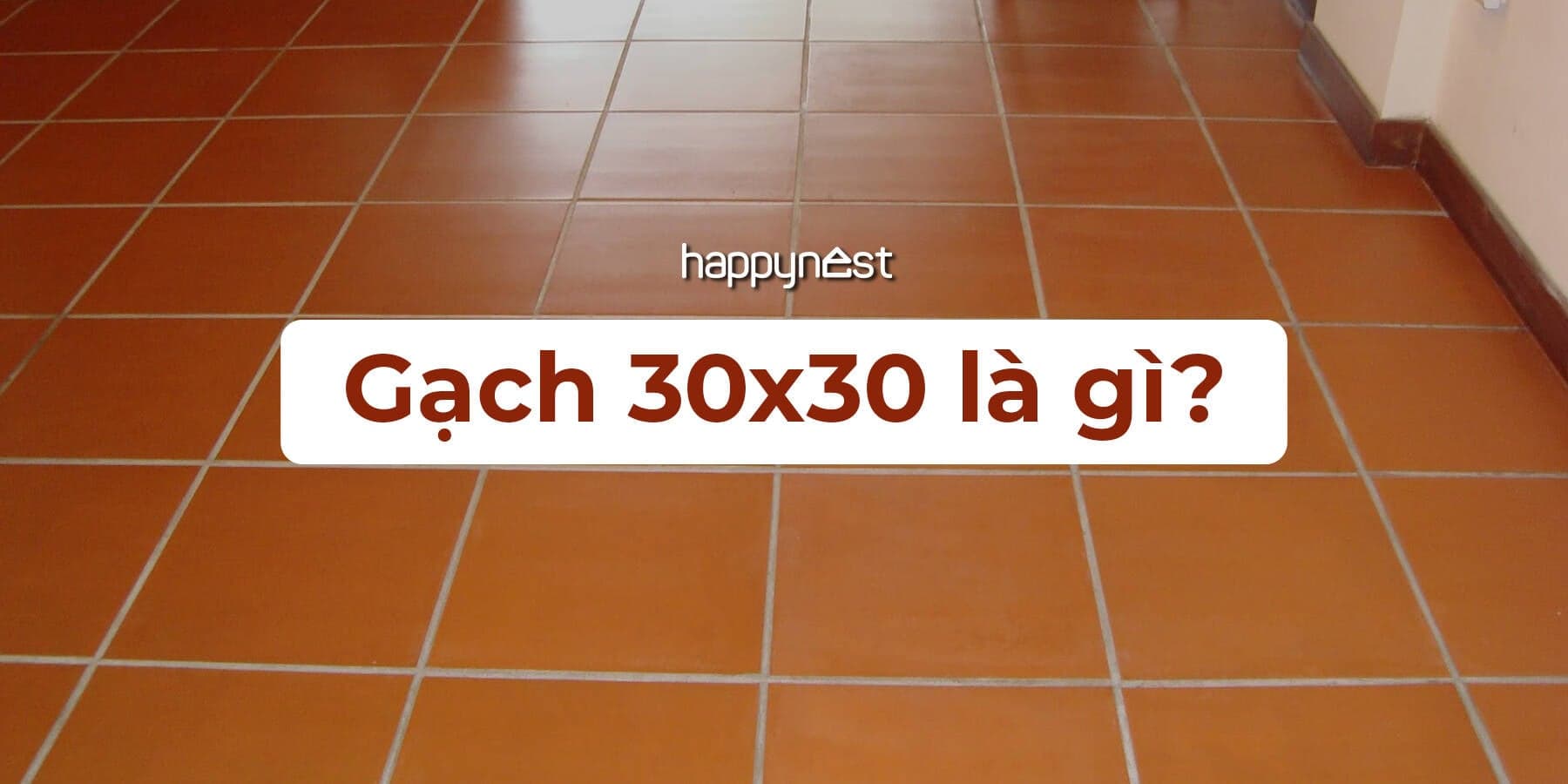 Gạch 30x30 là gì? Ứng dụng và mẫu thiết kế phổ biến