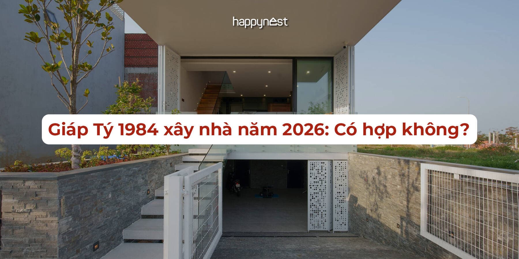 Giáp Tý 1984 xây nhà năm 2026: Có hợp không? Gợi ý phong thủy và hướng nhà
