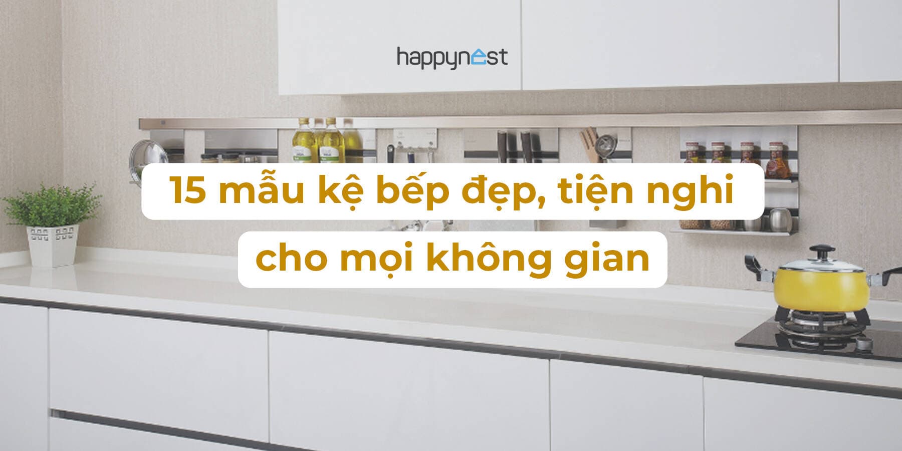 15 mẫu kệ bếp đẹp, tiện nghi cho mọi không gian