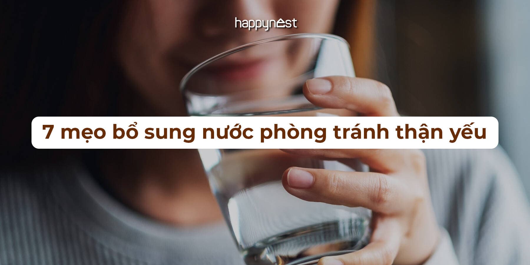 7 tuyệt chiêu bổ sung nước phòng tránh thận yếu, bảo vệ sức khỏe