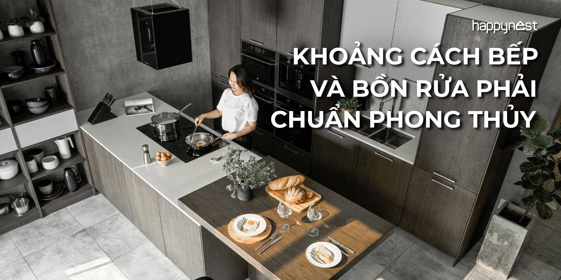 Khoảng cách bếp và bồn rửa bao nhiêu là hợp phong thủy? Tránh “Thủy - Hỏa tương xung”, giữ lộc bền vững
