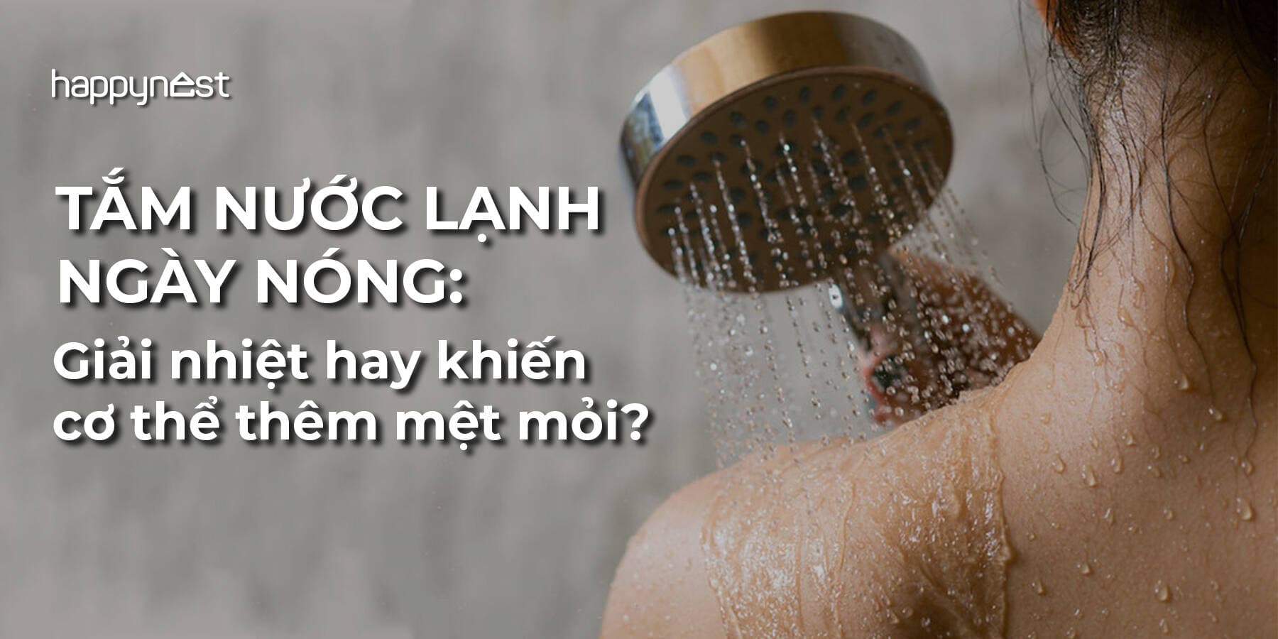 Tắm nước lạnh ngày nóng: Giải nhiệt hay khiến cơ thể thêm mệt mỏi?