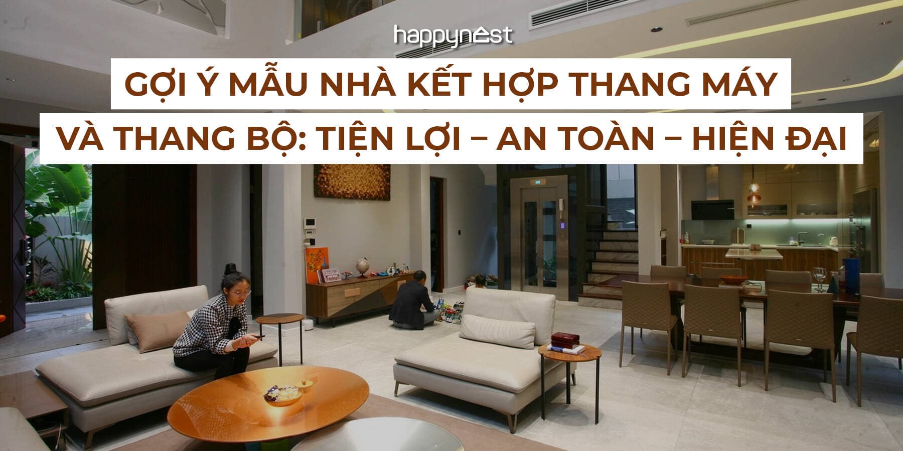 Gợi ý mẫu nhà kết hợp giữa thang máy và thang bộ: Tiện lợi – an toàn – hiện đại