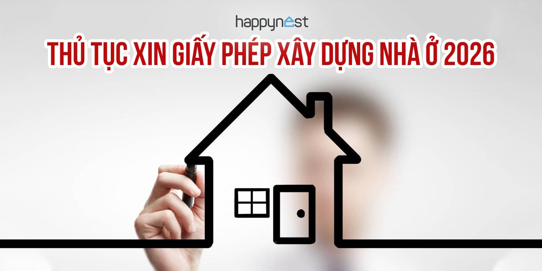 Thủ tục xin giấy phép xây dựng nhà ở 2026: Hồ sơ, quy trình và lưu ý quan trọng gia chủ cần biết