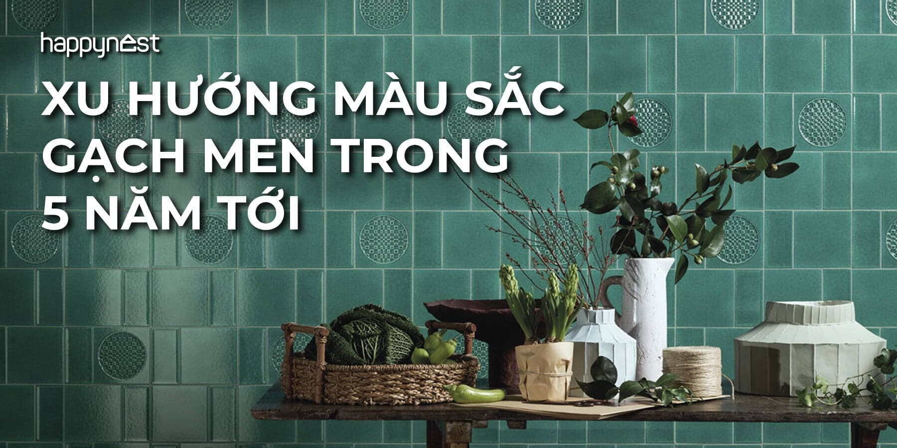 Xu hướng màu sắc gạch men 5 năm tới đang thay đổi thế nào?