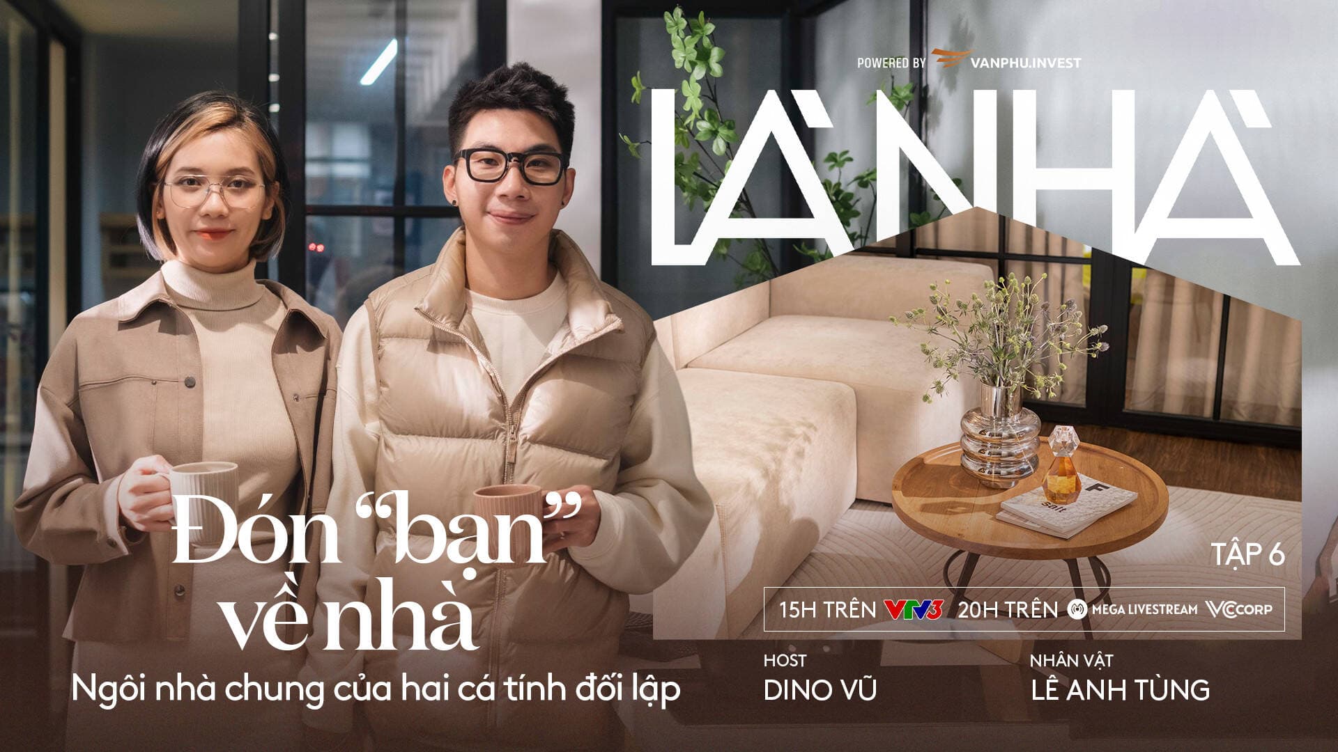 LÀ NHÀ TẬP 6: Ngôi nhà chung của hai cá tính độc lập