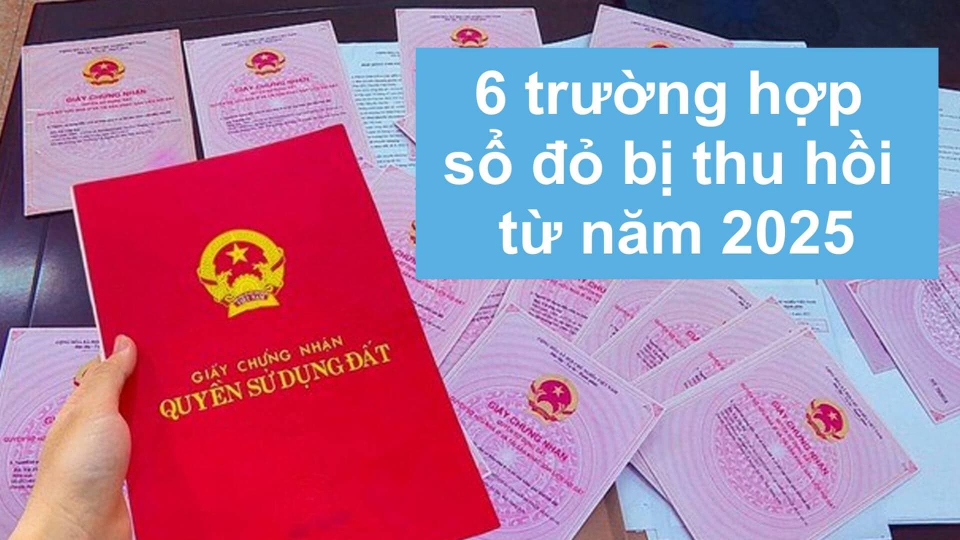 6 trường hợp sổ đỏ sẽ bị thu hồi từ năm 2025