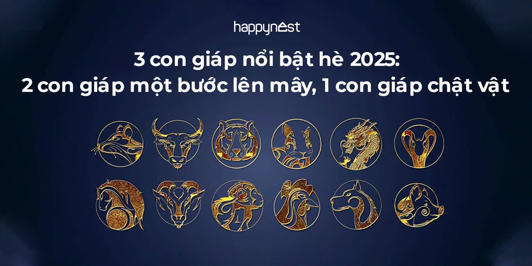 3 con giáp nổi bật hè 2025: 2 con giáp một bước lên mây, 1 con giáp chật vật