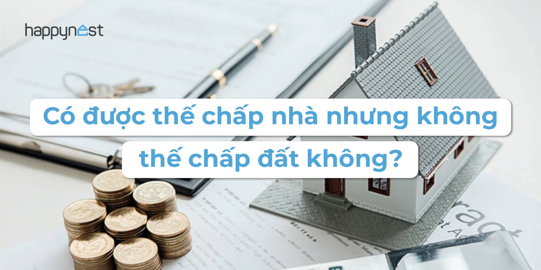 Có được thế chấp nhà nhưng không thế chấp đất không?