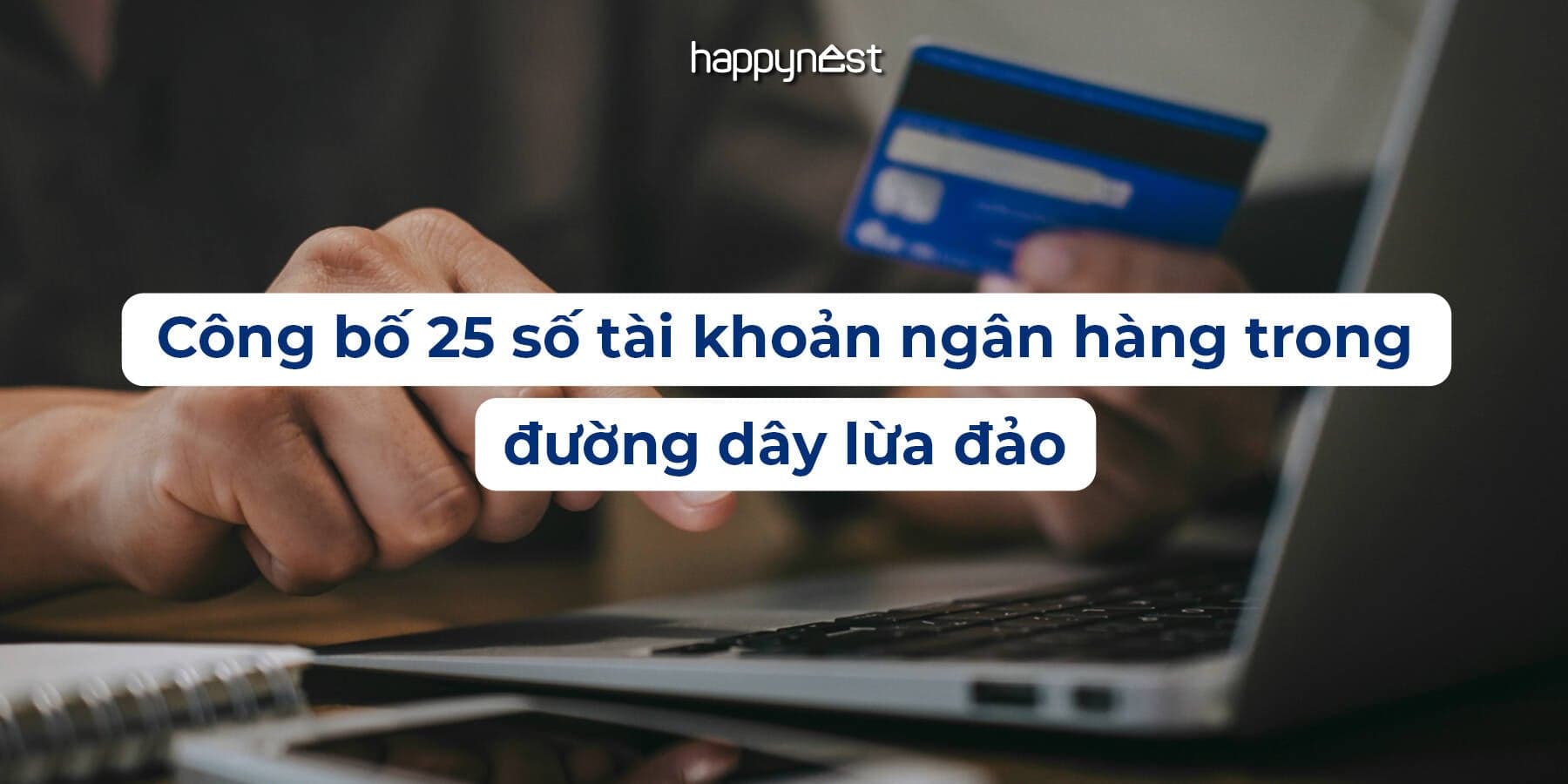 Công khai 25 số tài khoản ngân hàng lừa đảo vay online: Người dân từng chuyển tiền cần liên hệ công an ngay