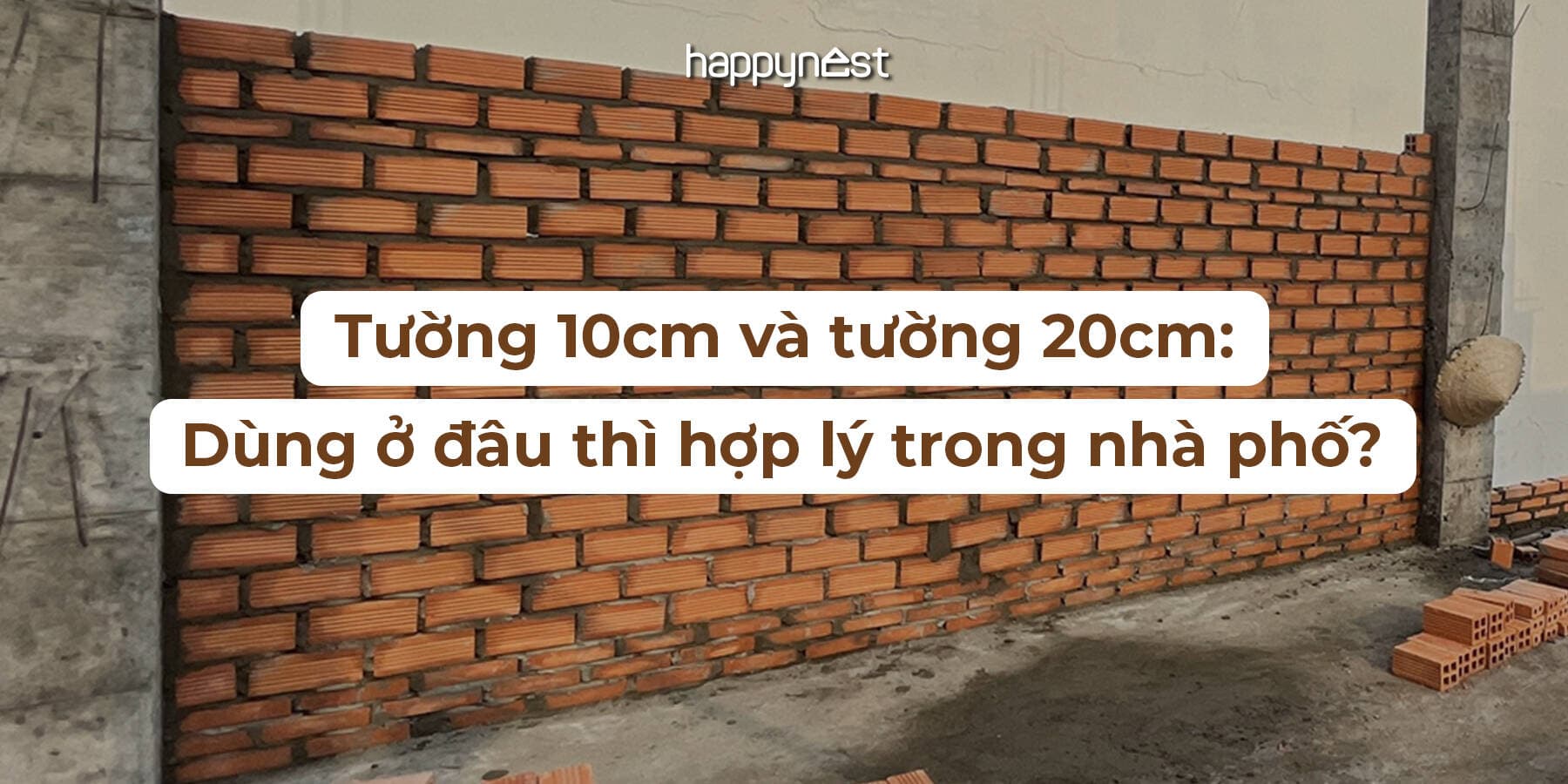 Tường 10cm và tường 20cm: Dùng ở đâu thì hợp lý trong nhà phố?