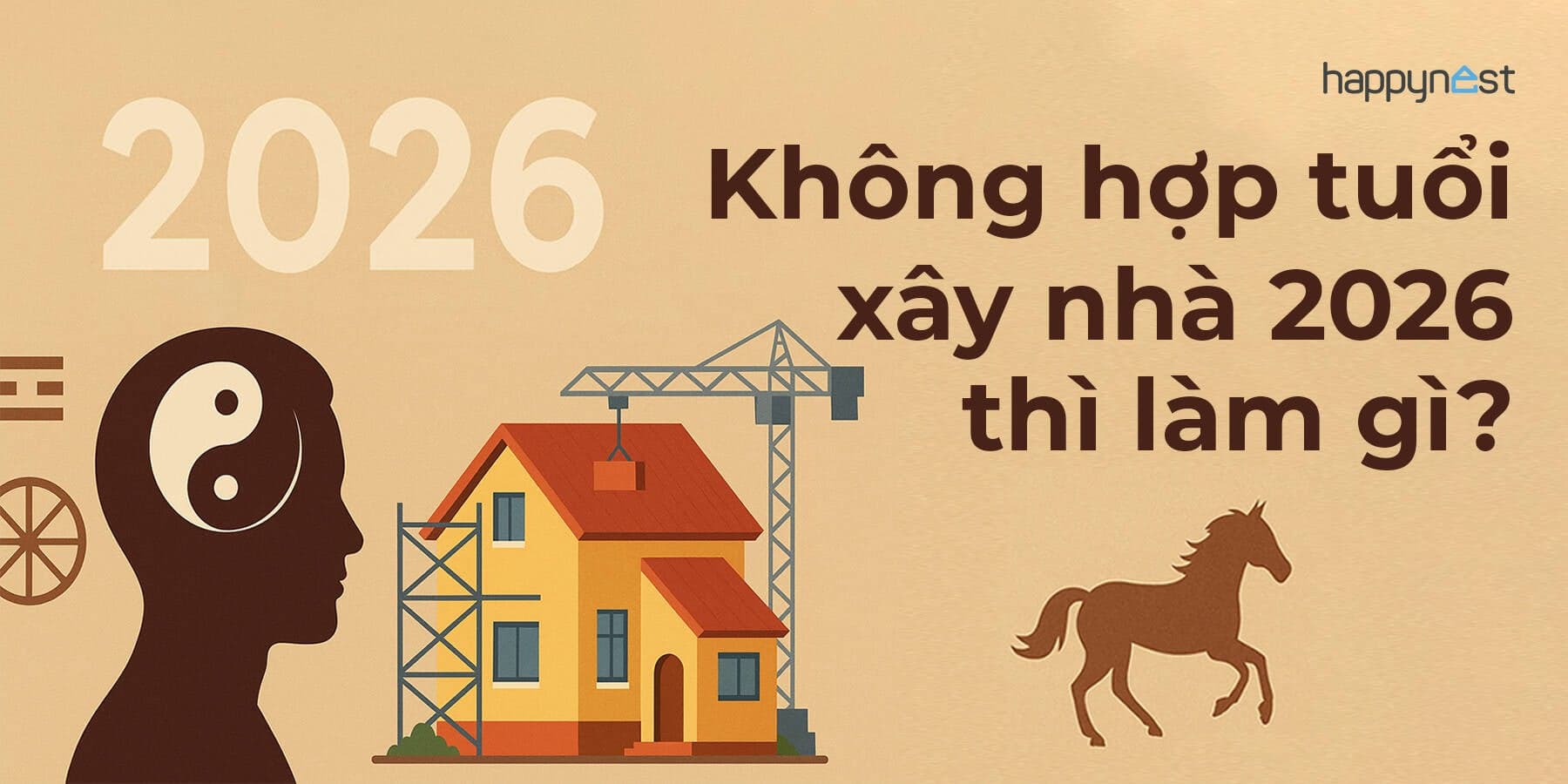 Không hợp tuổi xây nhà năm 2026 thì phải làm sao? Hướng dẫn chi tiết cách mượn tuổi xây nhà đúng chuẩn phong thủy