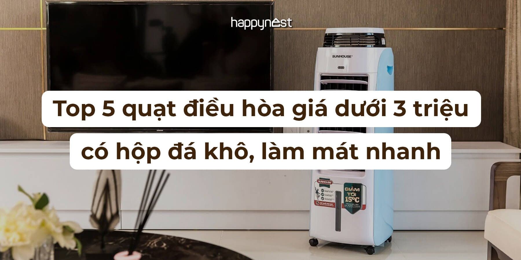 Top 5 quạt điều hòa dưới 3 triệu có đá khô: Làm mát nhanh, tiết kiệm điện mùa hè 2025
