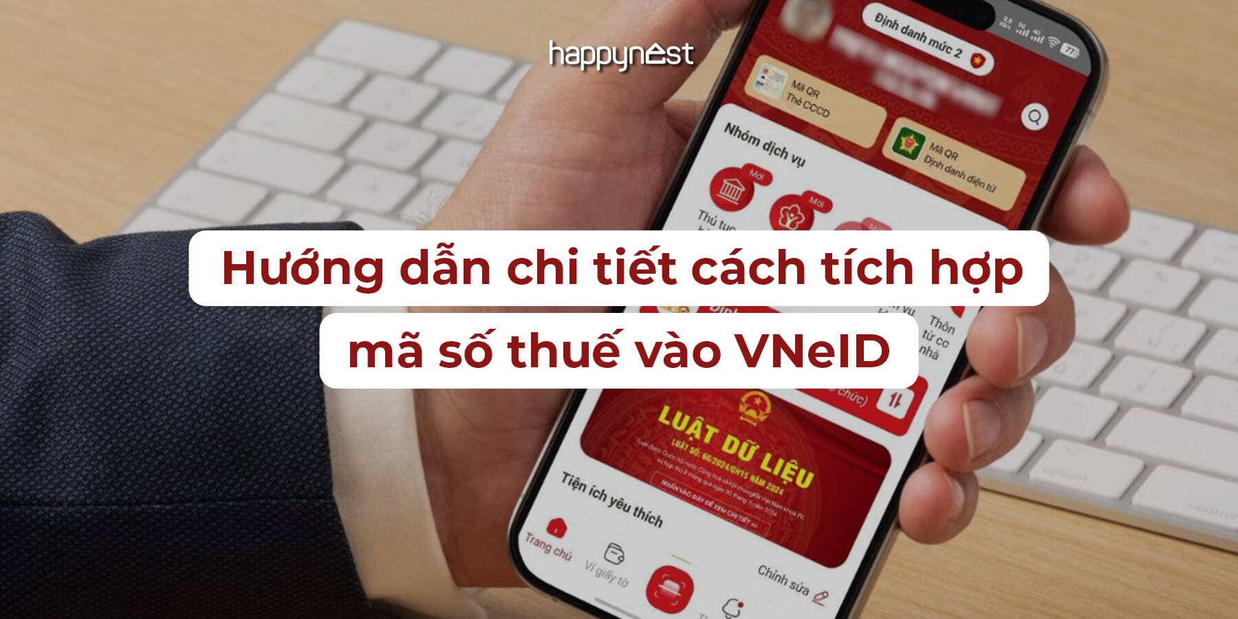 Cách tích hợp mã số thuế vào VNeID đơn giản, nhanh chóng và dễ làm