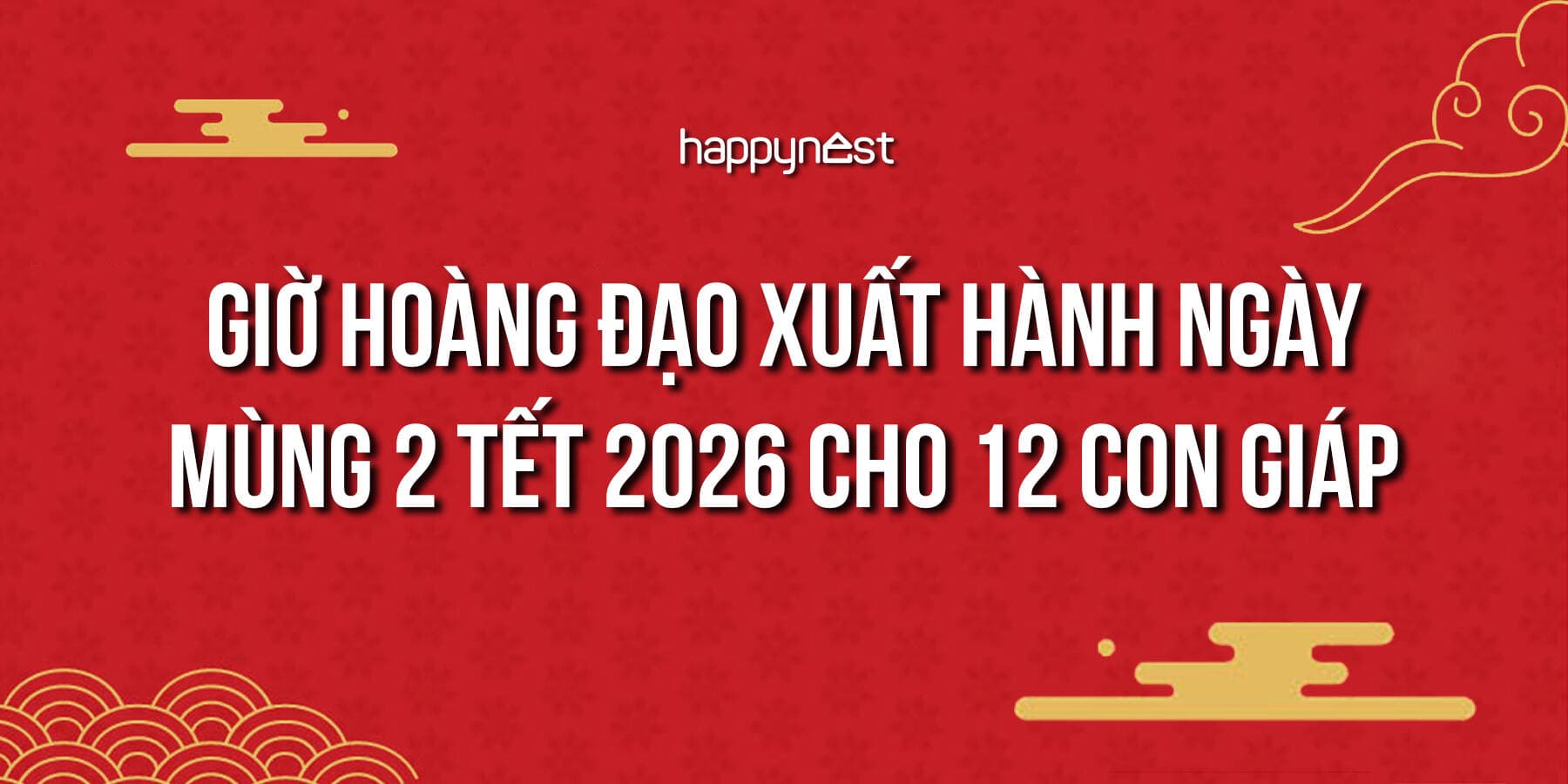 Mùng 2 Tết 2026 là ngày tốt hay xấu? Giờ hoàng đạo xuất hành phù hợp cho 12 con giáp