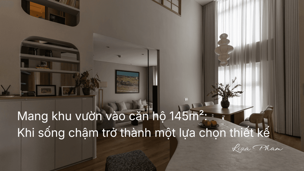 Căn hộ 145m2 thiết kế khoảng thở xanh theo phong cách Quiet Luxury giữa đô thị chật hẹp