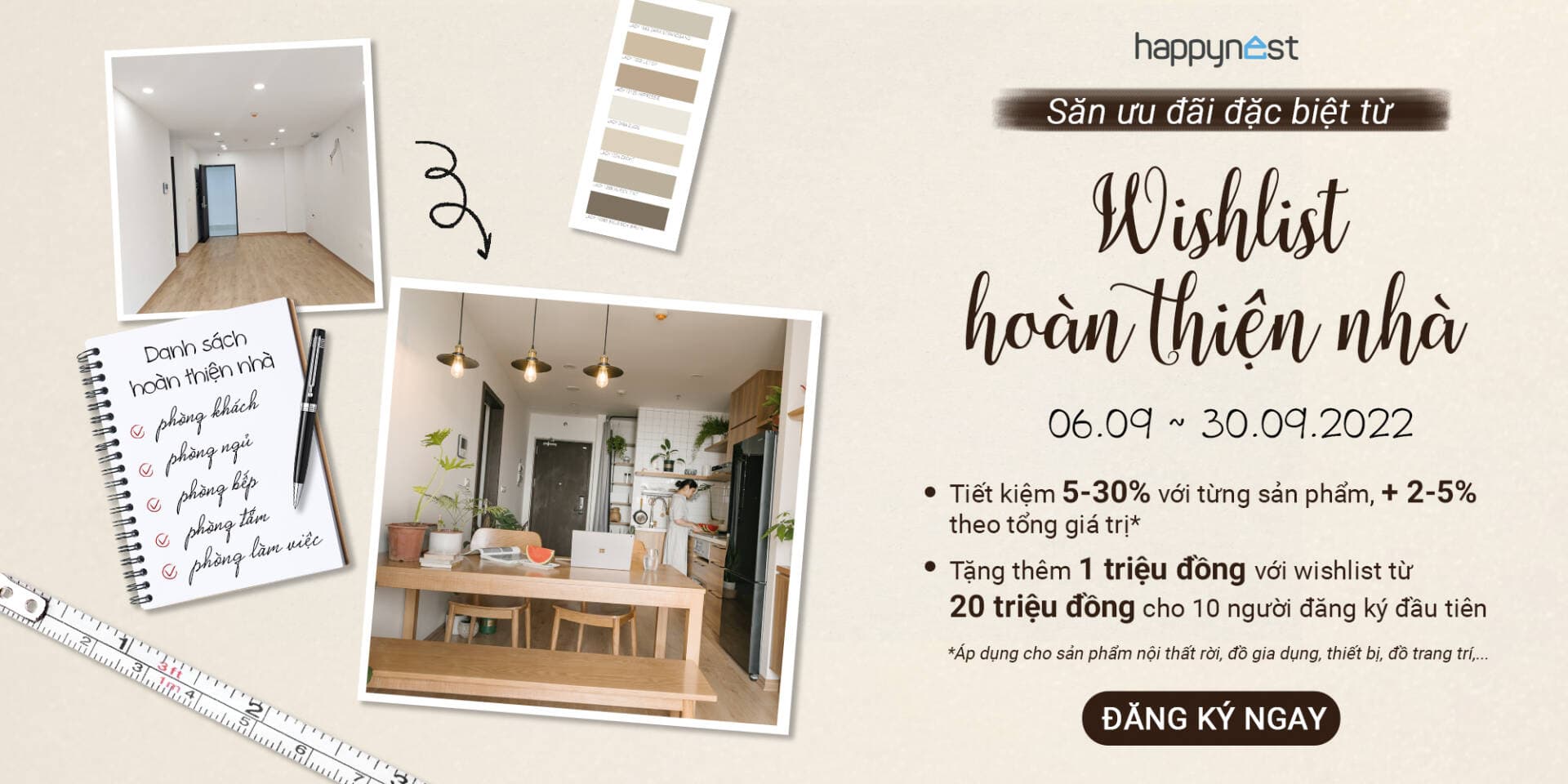 Tham gia “Săn ưu đãi đặc biệt từ WISHLIST hoàn thiện nhà”, để Happynest đồng hành cùng bạn hoàn thiện tổ ấm