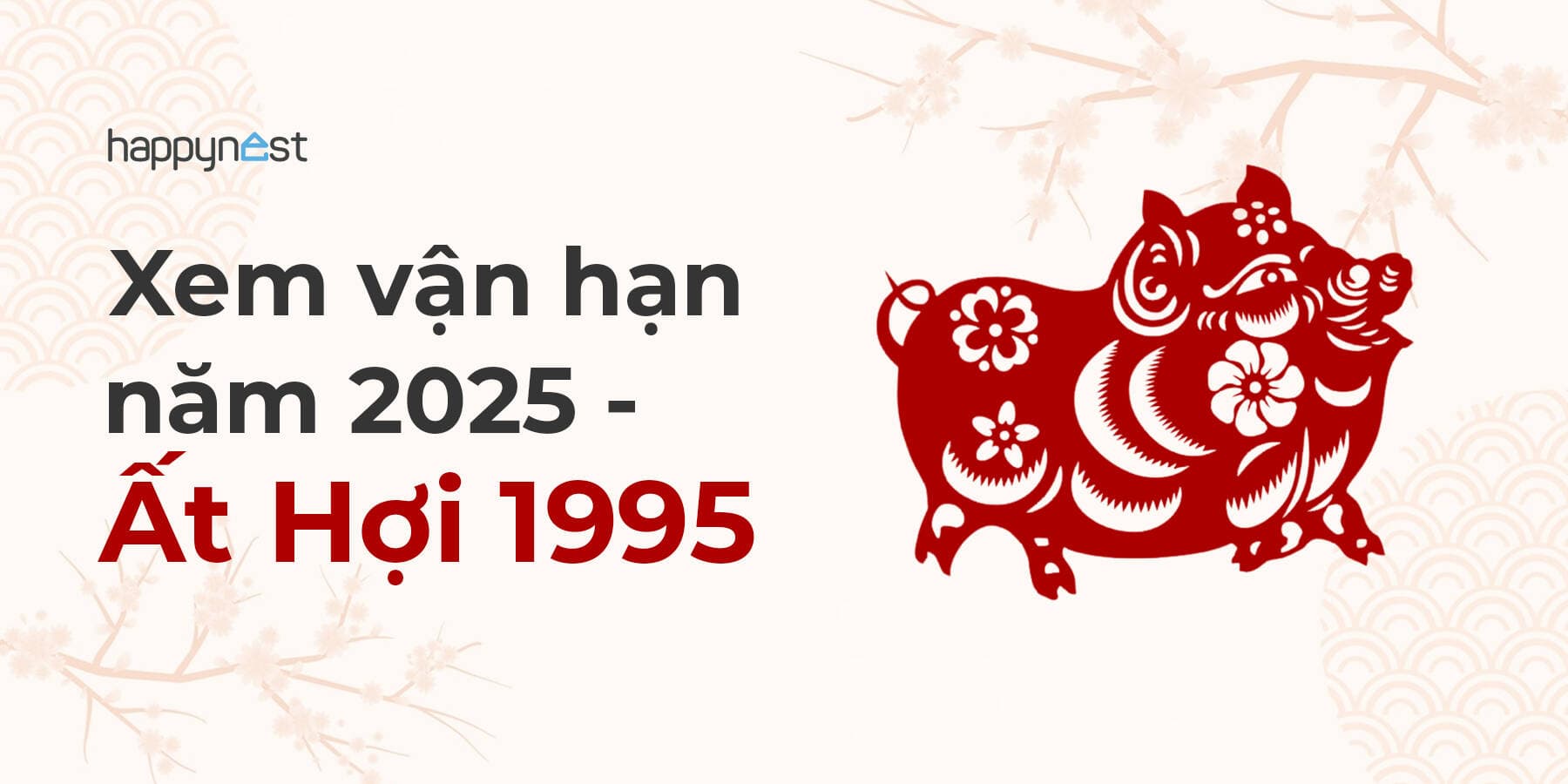 Xem vận hạn tuổi 1995 năm 2025 cho nam, nữ mạng chuẩn nhất