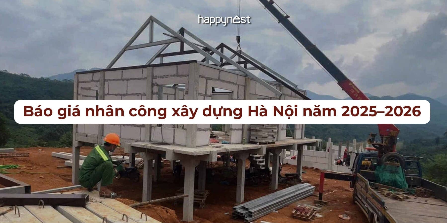 Báo giá nhân công xây dựng Hà Nội năm 2025–2026: Giá thợ xây, trát, ốp, lát