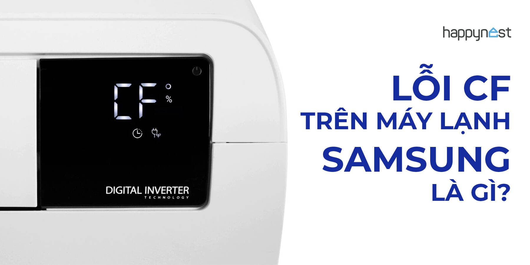 Lỗi CF trên máy lạnh Samsung là gì? Hướng dẫn khắc phục chi tiết tại nhà