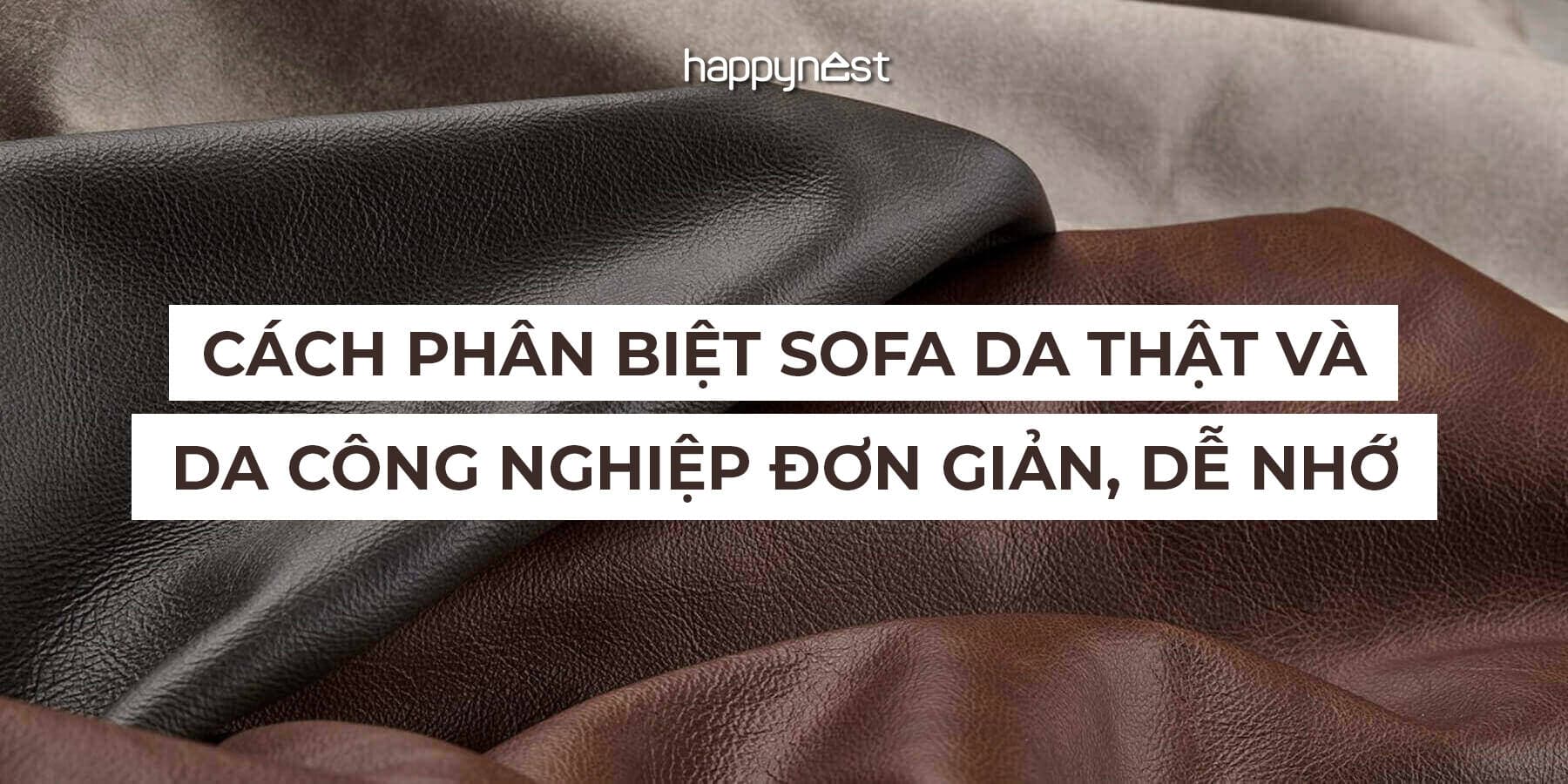 Cách phân biệt sofa da thật và da công nghiệp đơn giản, dễ nhớ cho người dùng phổ thôngz