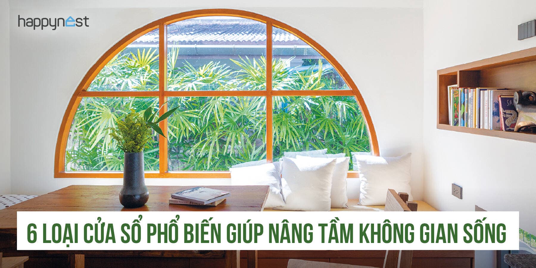 6 loại cửa sổ vừa đẹp vừa thông minh, giúp ngôi nhà đón sáng – đón gió