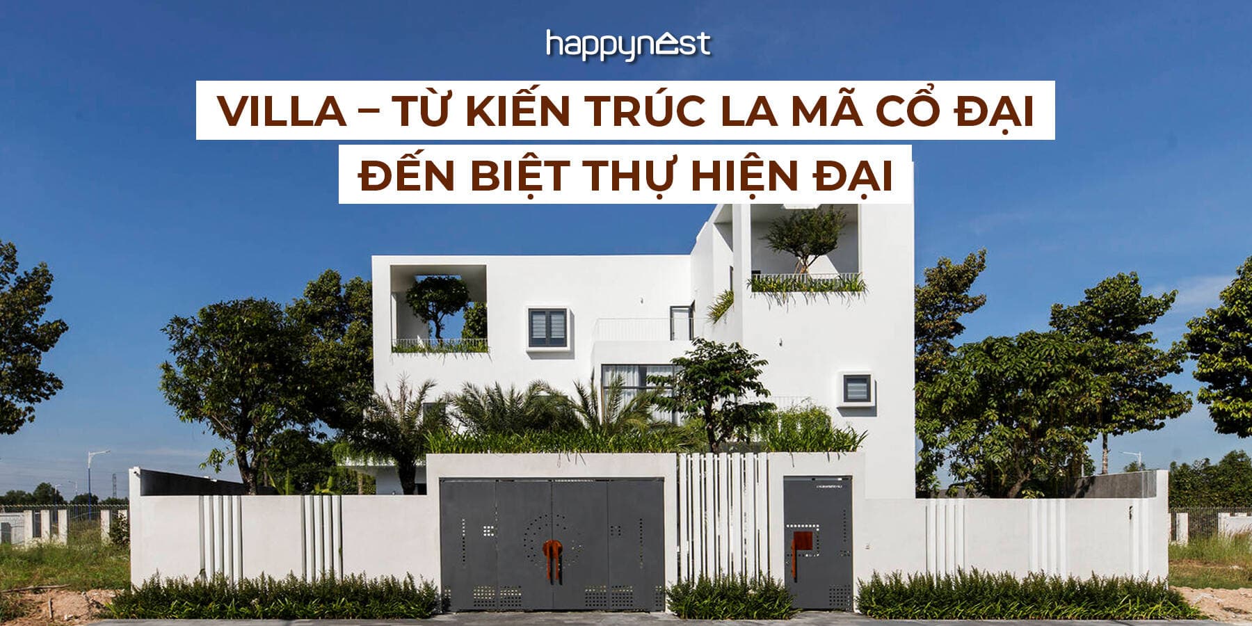 Villa là gì? Từ kiến trúc La Mã cổ đại đến biệt thự hiện đại ngày nay