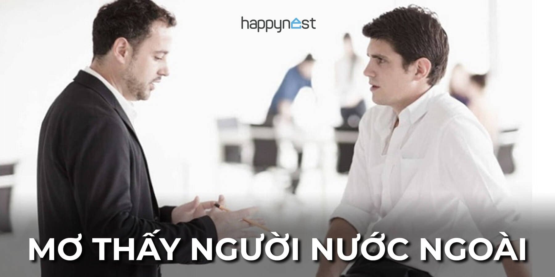 Mơ thấy người nước ngoài là điềm báo gì? Đánh con số mấy?