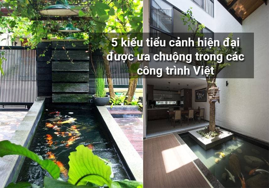 5 kiểu tiểu cảnh hiện đại được ưa chuộng nhất trong các công trình Việt