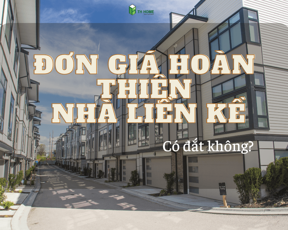 Đơn giá hoàn thiện nhà liền kề có đắt không? Làm sao để hợp lý hóa chi phí hoàn thiện đó?