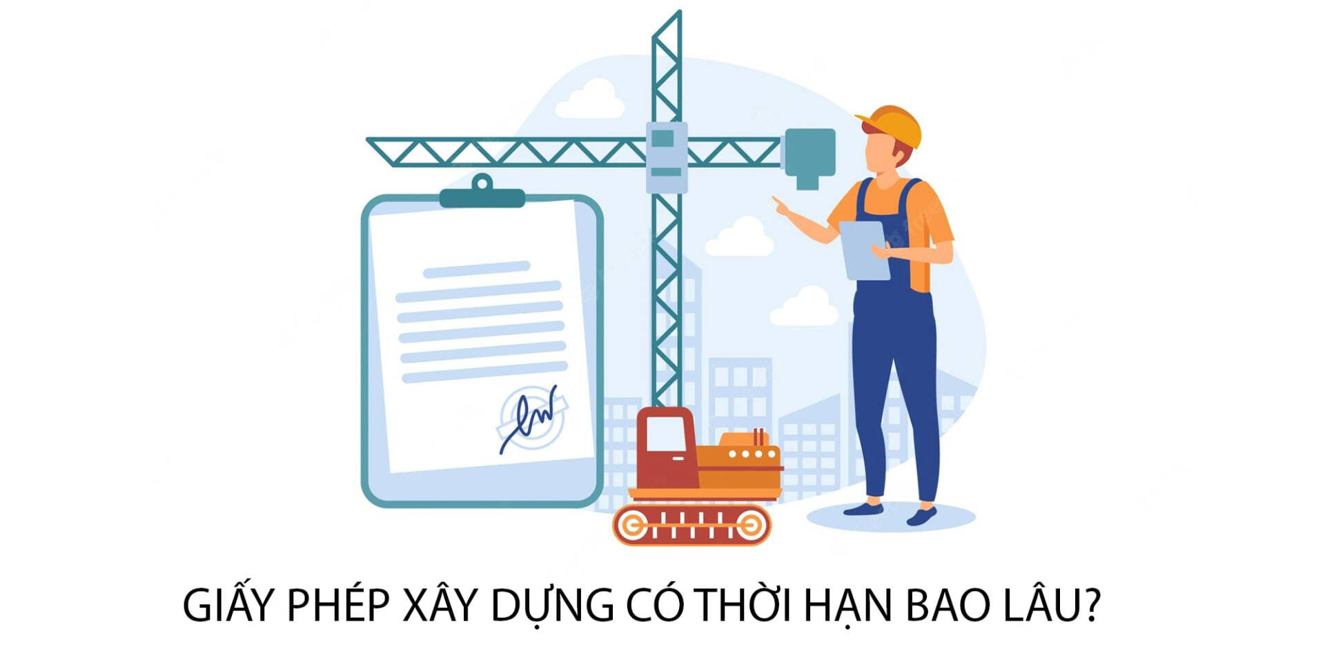 Giấy phép xây dựng có thời hạn bao lâu?