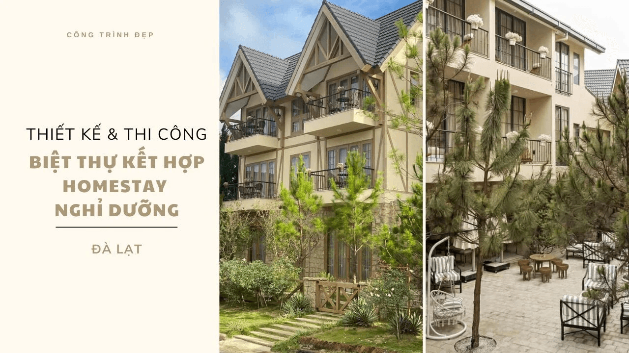 Thiết kế thi công biệt thự kết hợp homestay nghỉ dưỡng - Đà Lạt