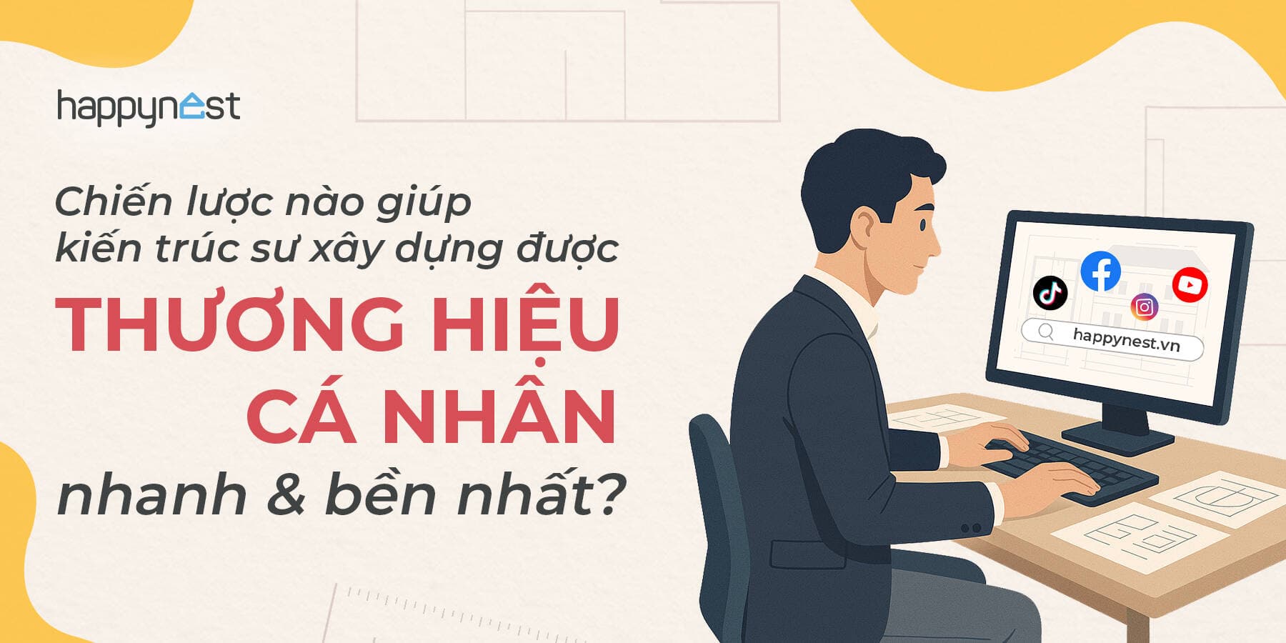 Chiến lược nào giúp kiến trúc sư xây dựng được thương hiệu cá nhân nhanh và bền nhất?