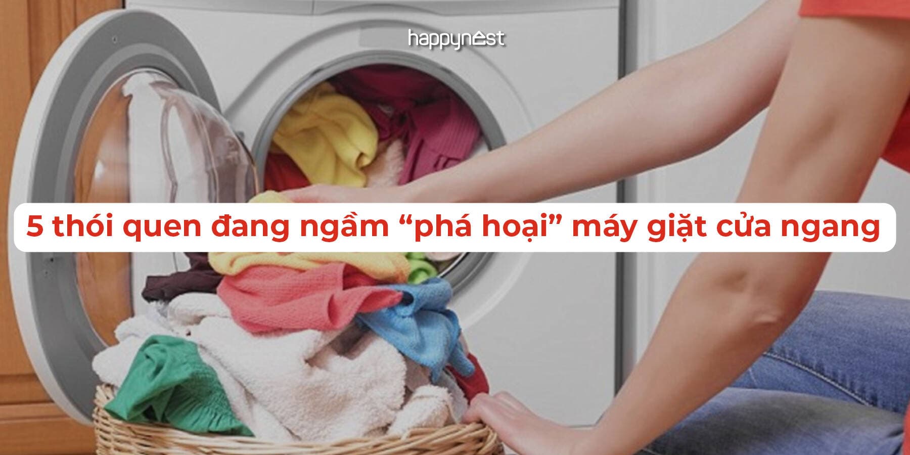 Đừng để 5 thói quen vô hại này biến máy giặt cửa ngang thành ổ vi khuẩn