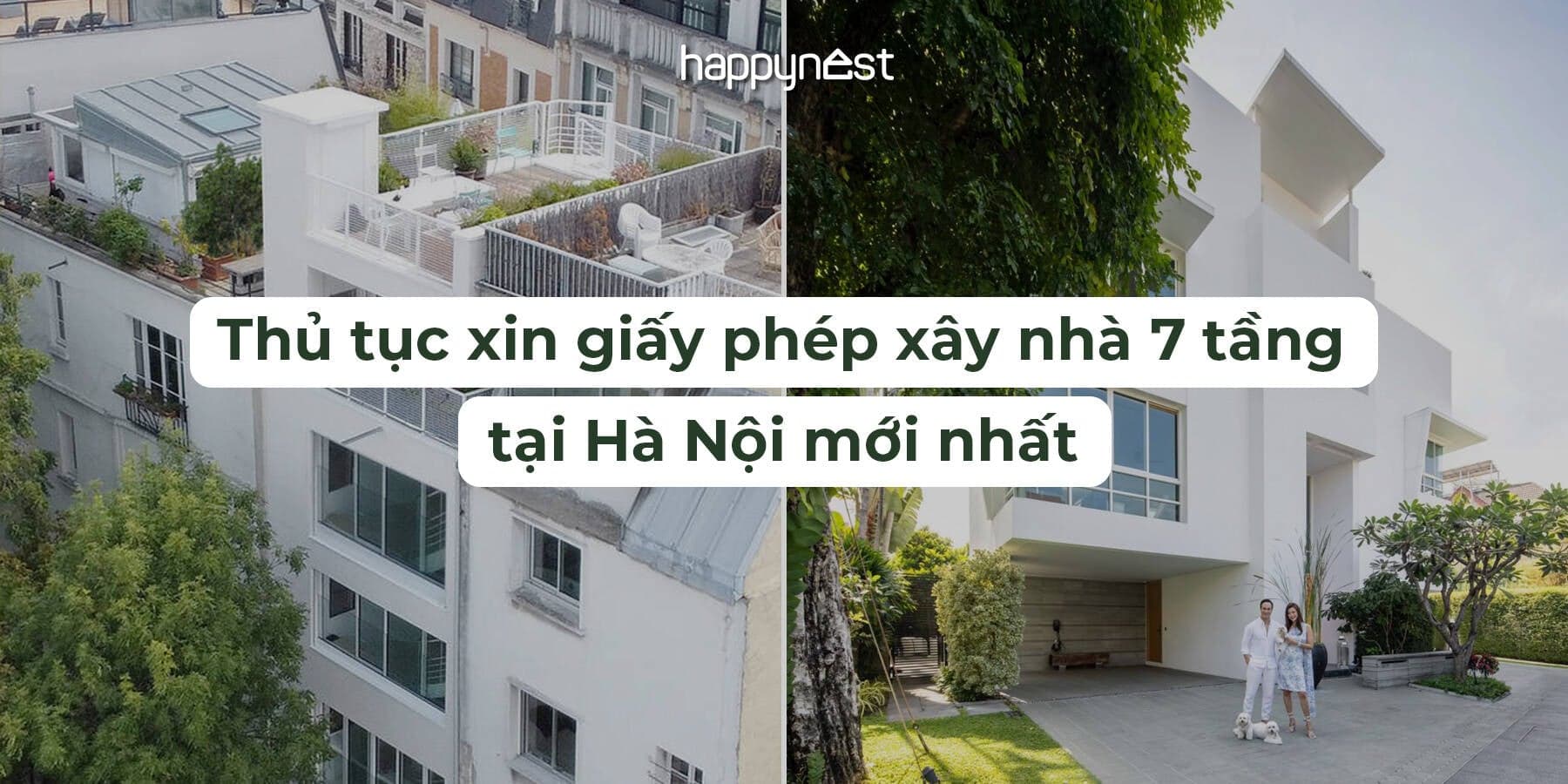 Thủ tục xin giấy phép xây nhà 7 tầng tại Hà Nội 2026: Quy trình, hồ sơ, lệ phí mới nhất