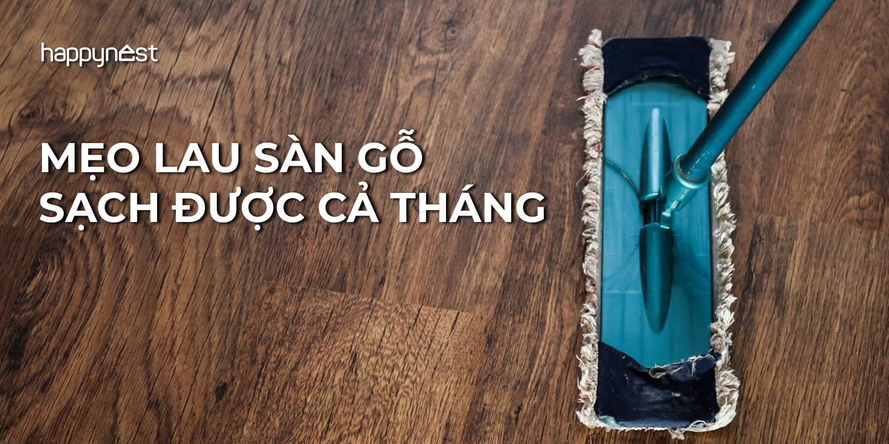 Mẹo đơn giản giúp lau nhà sạch bóng cả tháng, không cần hóa chất