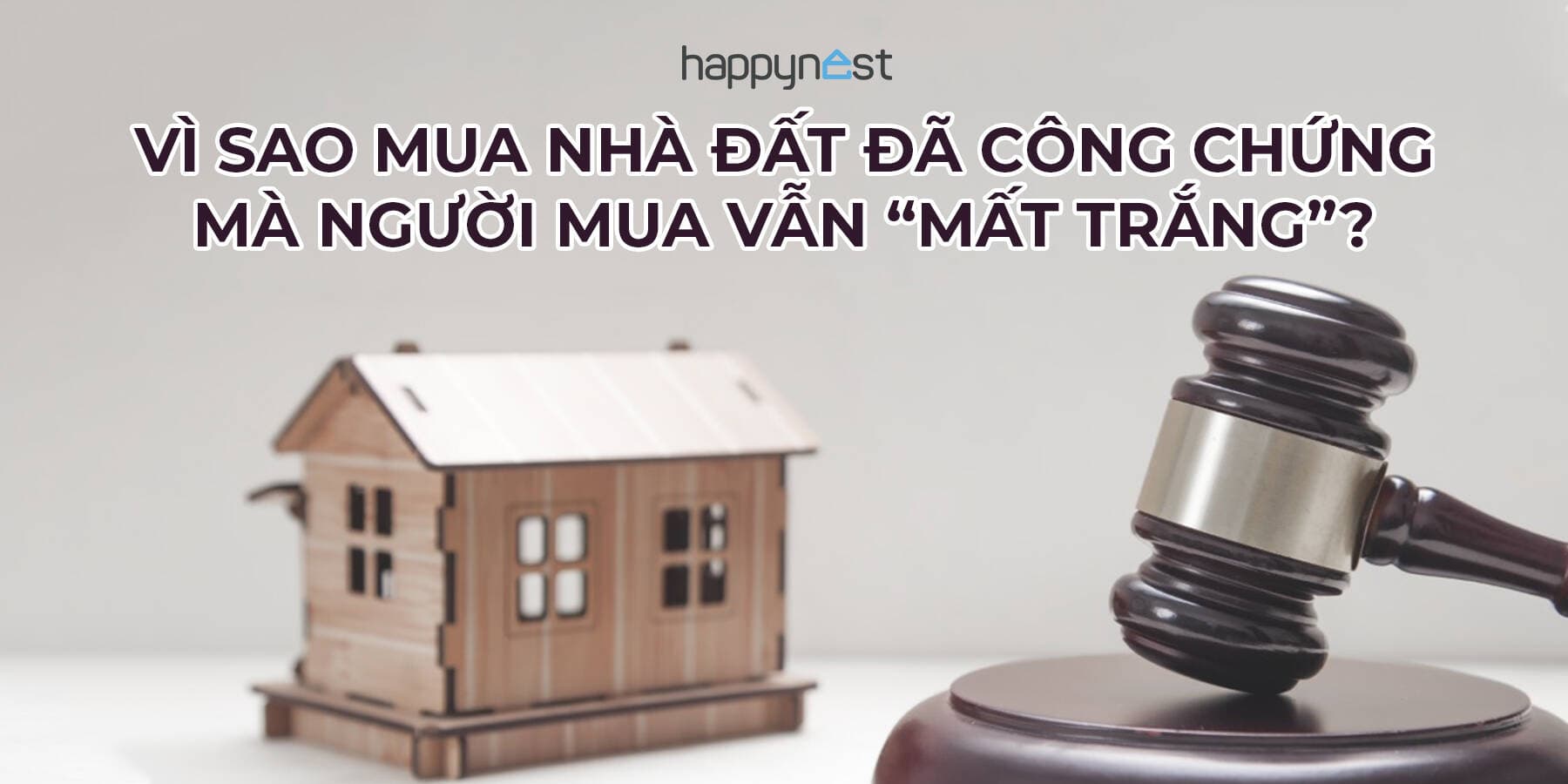 Mua nhà đất đã công chứng: Khi nào người mua vẫn “mất trắng”?