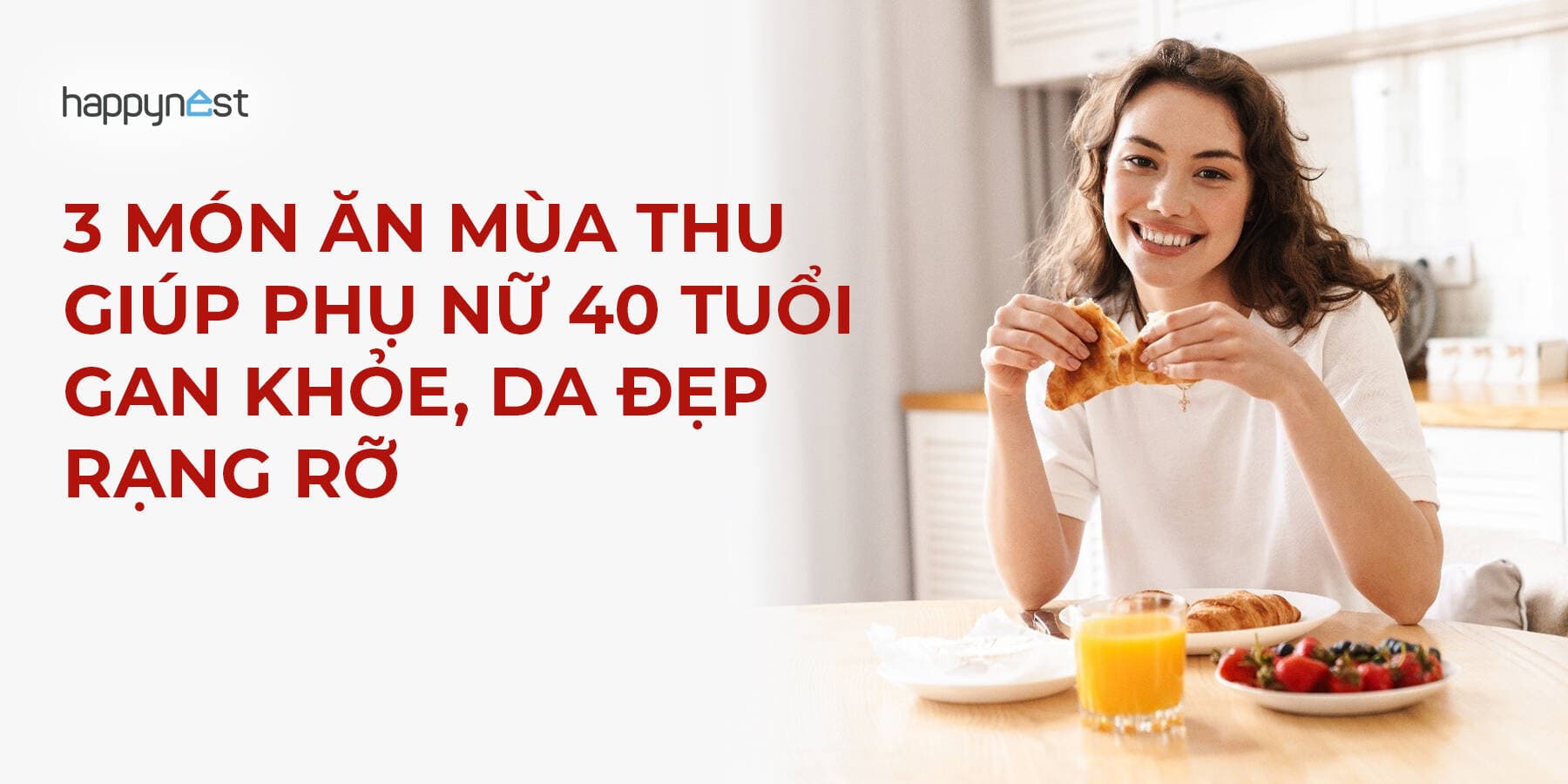 3 món ăn mùa thu giúp phụ nữ 40 tuổi gan khỏe, da đẹp rạng rỡ