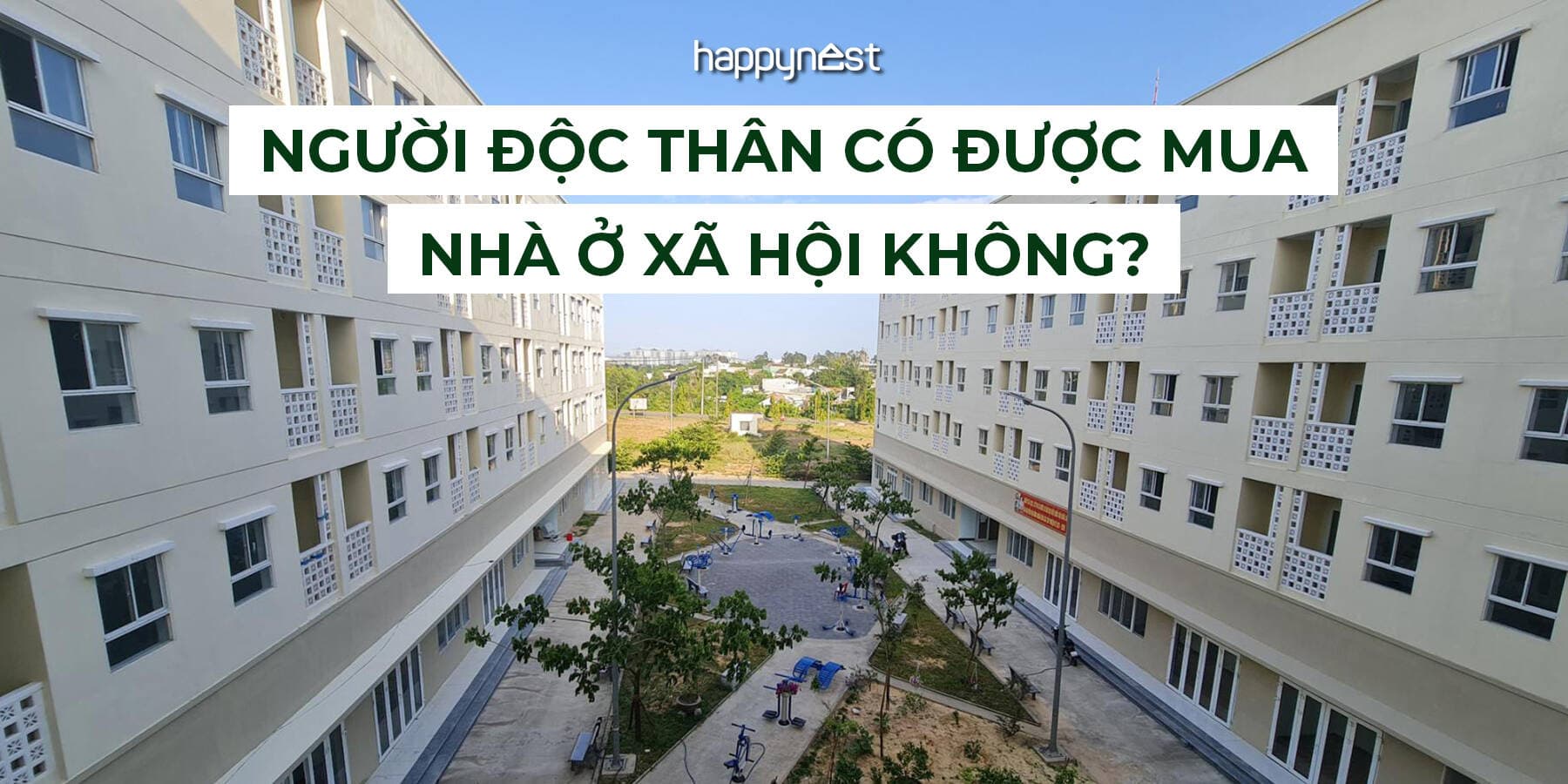 Người độc thân mua nhà ở xã hội cần điều kiện và thủ tục gì để được duyệt?