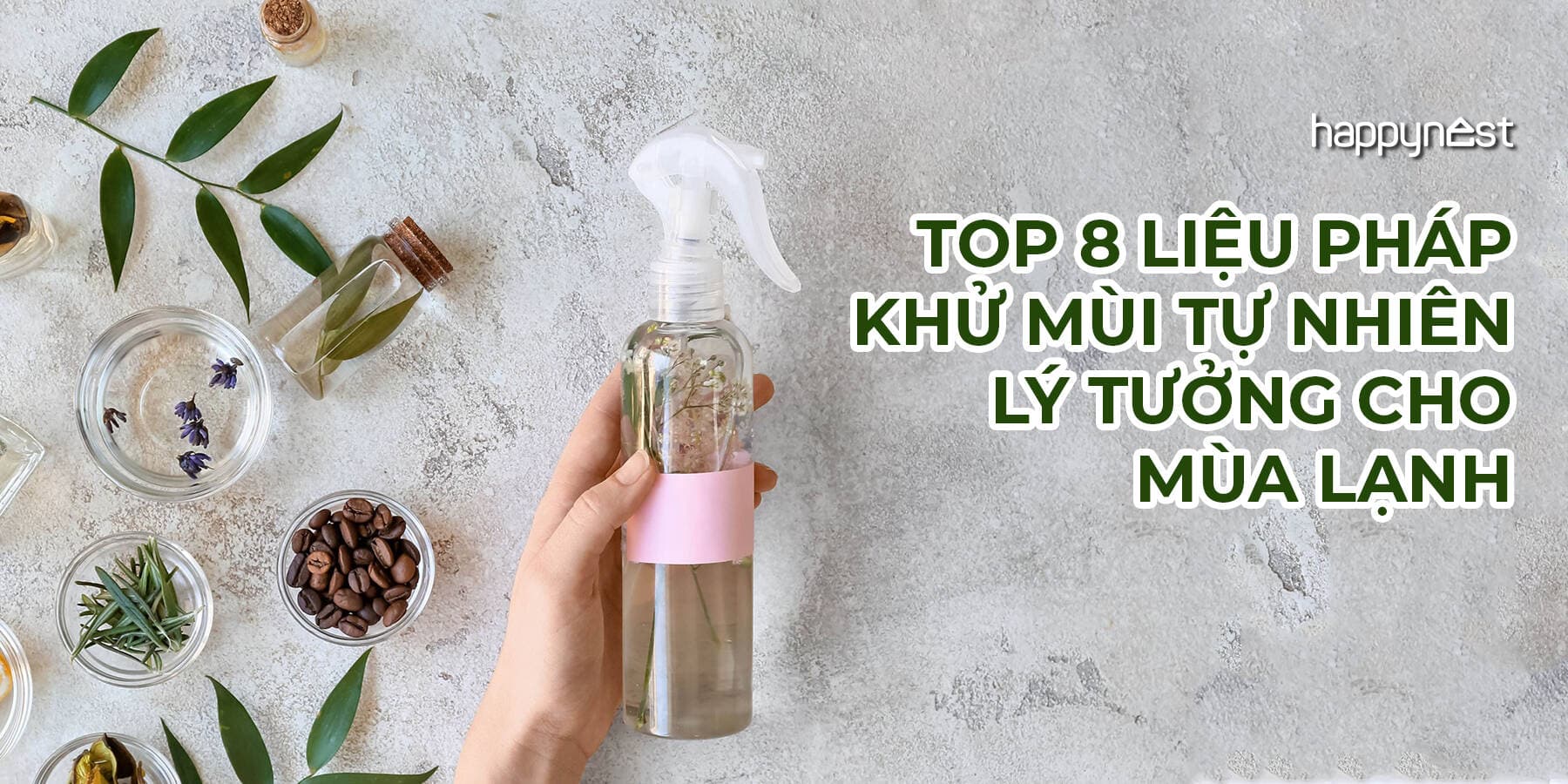 8 liệu pháp khử mùi tự nhiên giúp không gian sống luôn ấm áp và thư giãn mùa lạnh
