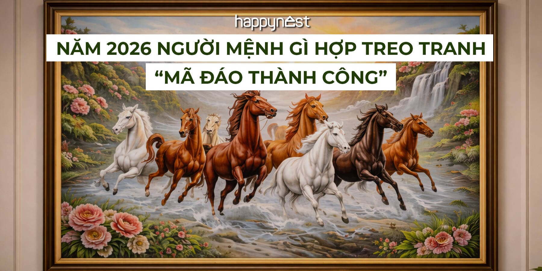 Tranh phong thủy mã đáo thành công năm Bính Ngọ 2026: Ai treo dễ phát, ai nên tránh để không nghẽn tài lộc?