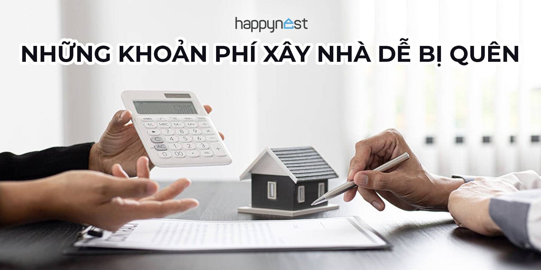 Chi phí xây nhà vì sao luôn bị đội lên? Những khoản bạn rất dễ quên