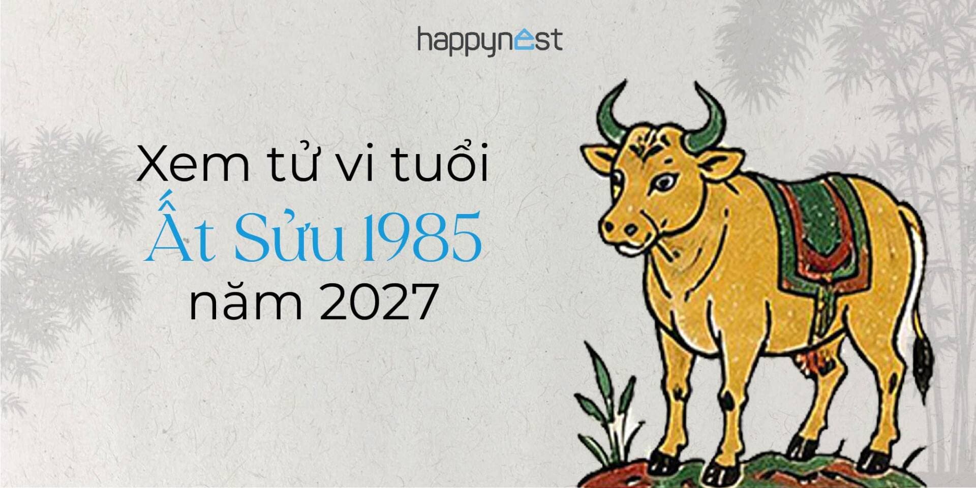 Xem tử vi tuổi Ất Sửu 1985 năm 2027 cho nam, nữ mạng chuẩn nhất