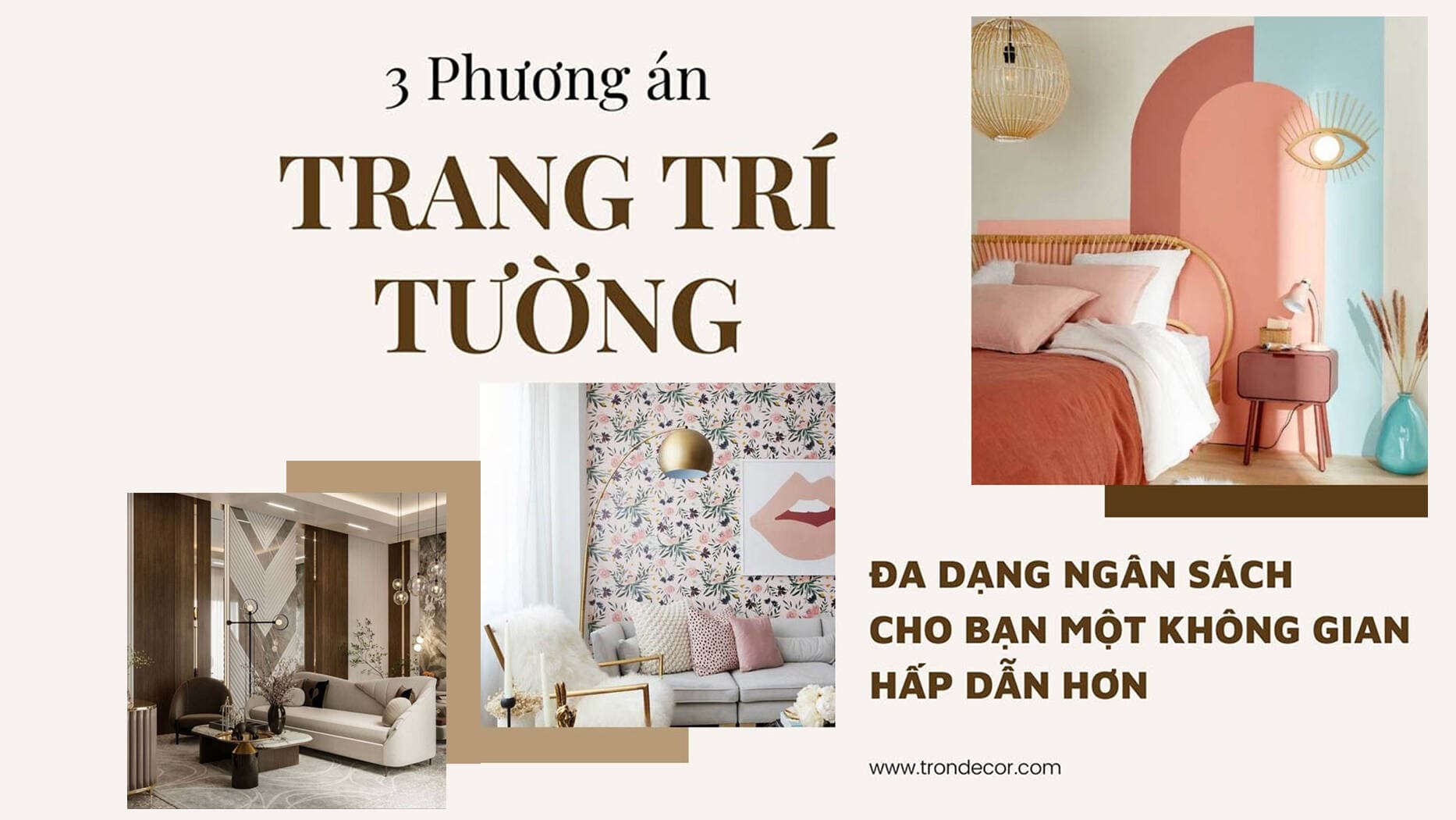 3 phương án trang trí tường đa dạng ngân sách cho bạn một không gian hấp dẫn hơn
