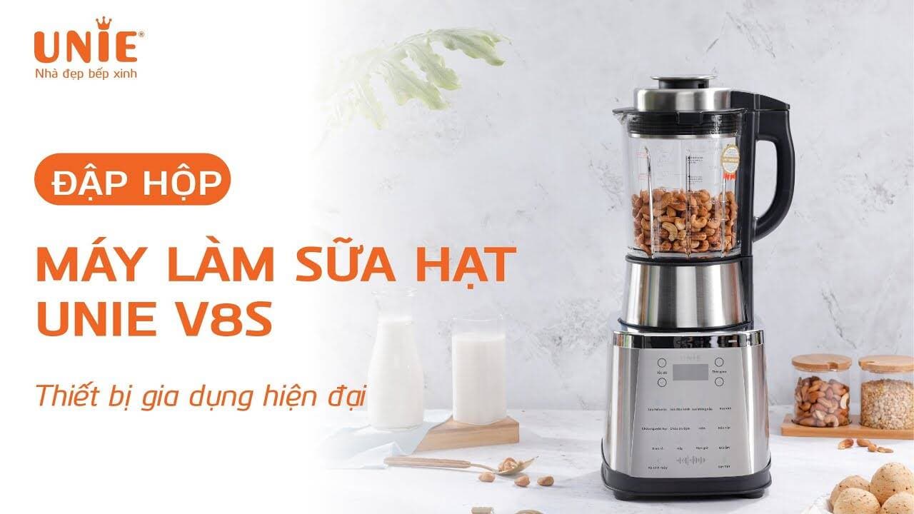 Review Máy làm sữa hạt Unie V8S - Sở hữu hơn 10 tính năng xay nấu vượt trội 