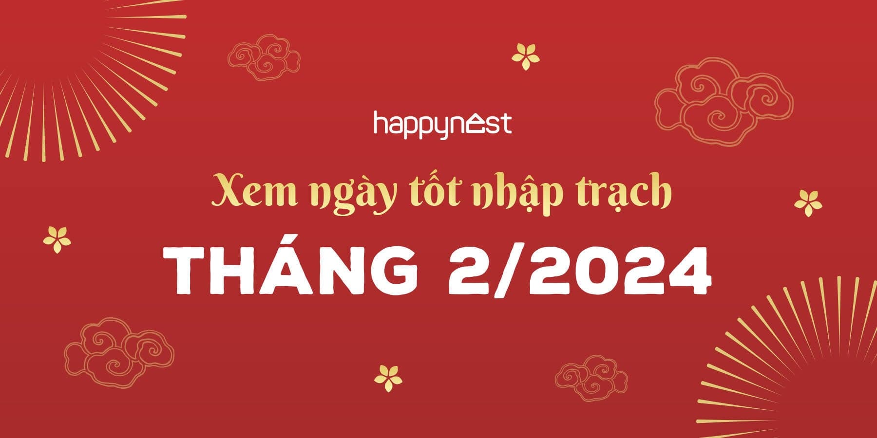 Xem ngày tốt nhập trạch tháng 2 năm 2024: Có 10 ngày đẹp để chuyển nhà