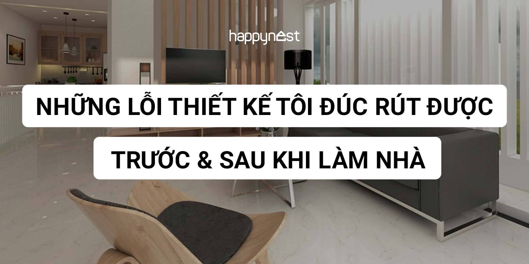 Những lỗi thiết kế tôi đúc rút được trước và sau khi làm nhà
